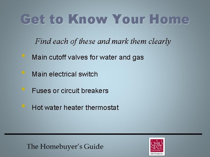 Get to Know Your Home Find each of these and mark them clearly •