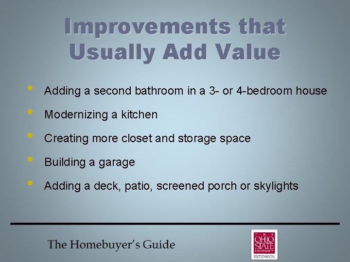 Improvements that Usually Add Value • • • Adding a second bathroom in a
