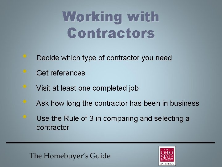 Working with Contractors • • • Decide which type of contractor you need Get