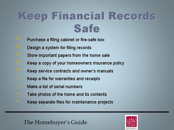 Keep Financial Records Safe • • • Purchase a filing cabinet or fire-safe box