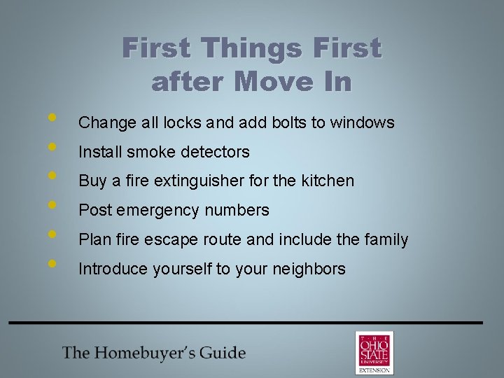  • • • First Things First after Move In Change all locks and