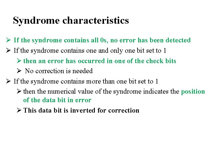 Syndrome characteristics Ø If the syndrome contains all 0 s, no error has been