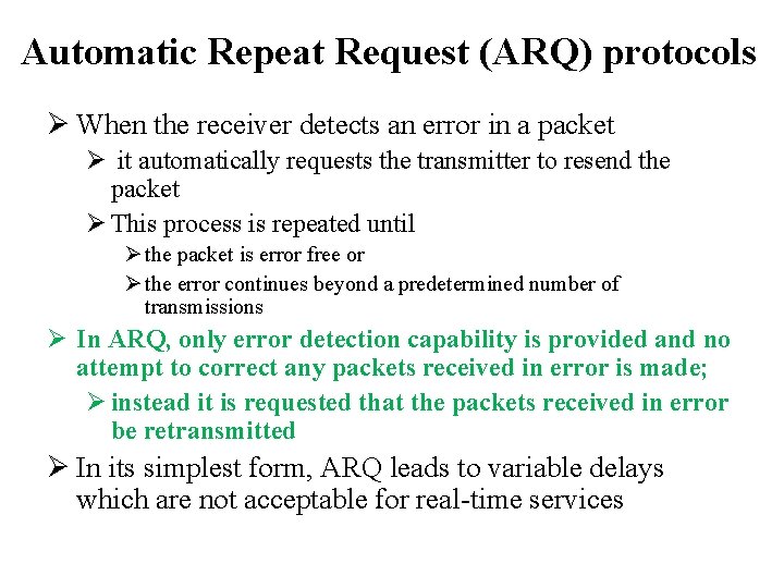 Automatic Repeat Request (ARQ) protocols Ø When the receiver detects an error in a