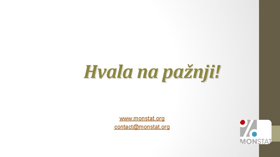 Hvala na pažnji! www. monstat. org contact@monstat. org 