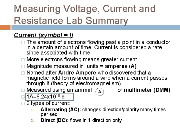 Measuring Voltage, Current and Resistance Lab Summary Current (symbol = I) The amount of