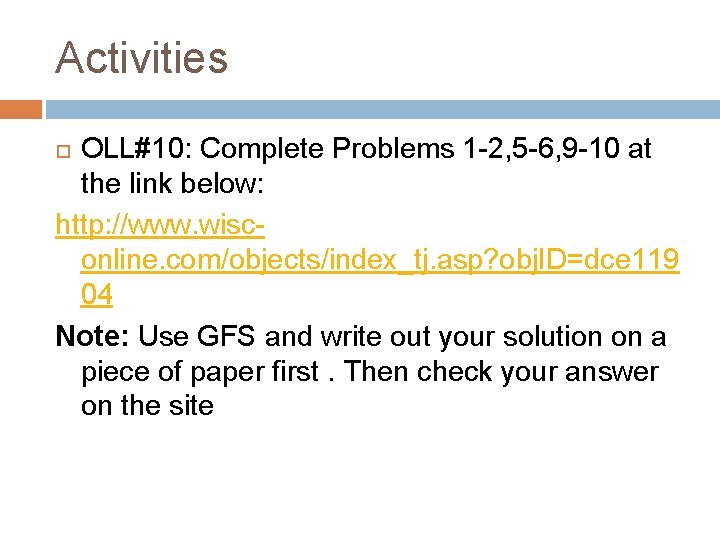 Activities OLL#10: Complete Problems 1 -2, 5 -6, 9 -10 at the link below: