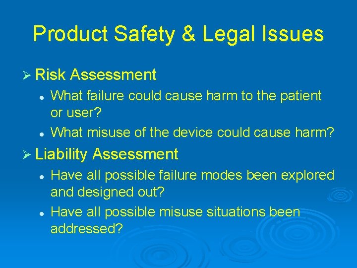 Product Safety & Legal Issues Ø Risk Assessment l l What failure could cause