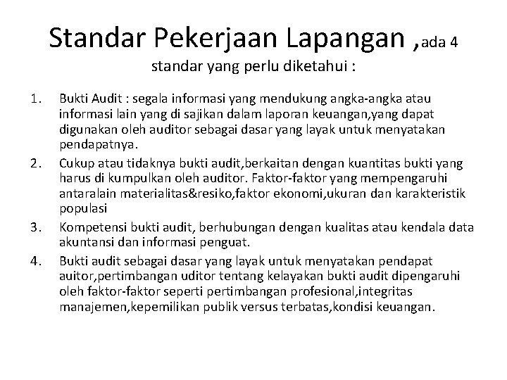 Standar Pekerjaan Lapangan , ada 4 standar yang perlu diketahui : 1. 2. 3.