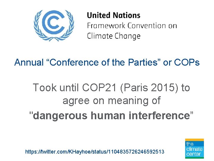 Annual “Conference of the Parties” or COPs Took until COP 21 (Paris 2015) to