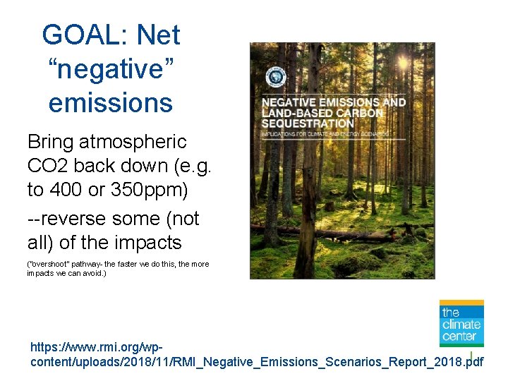 GOAL: Net “negative” emissions Bring atmospheric CO 2 back down (e. g. to 400