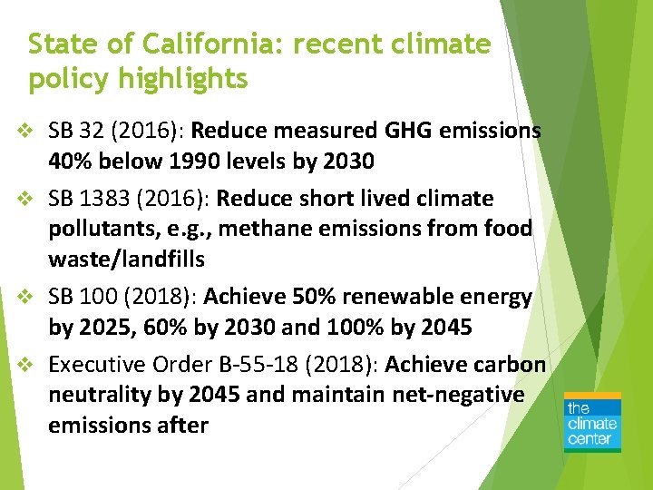 State of California: recent climate policy highlights SB 32 (2016): Reduce measured GHG emissions