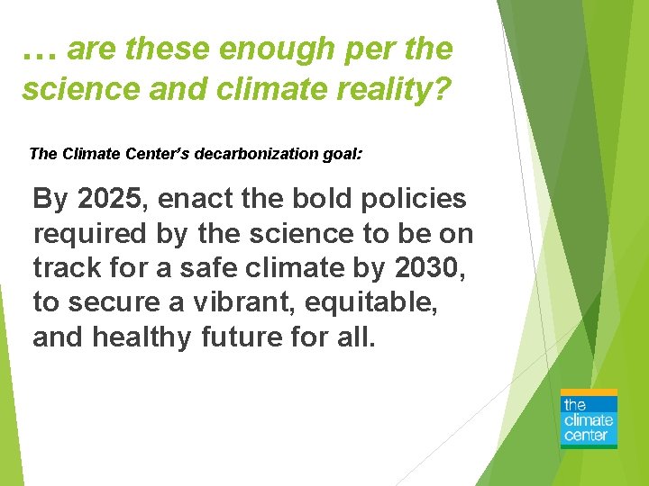 … are these enough per the science and climate reality? The Climate Center’s decarbonization