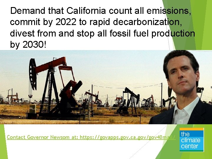 Demand that California count all emissions, commit by 2022 to rapid decarbonization, divest from
