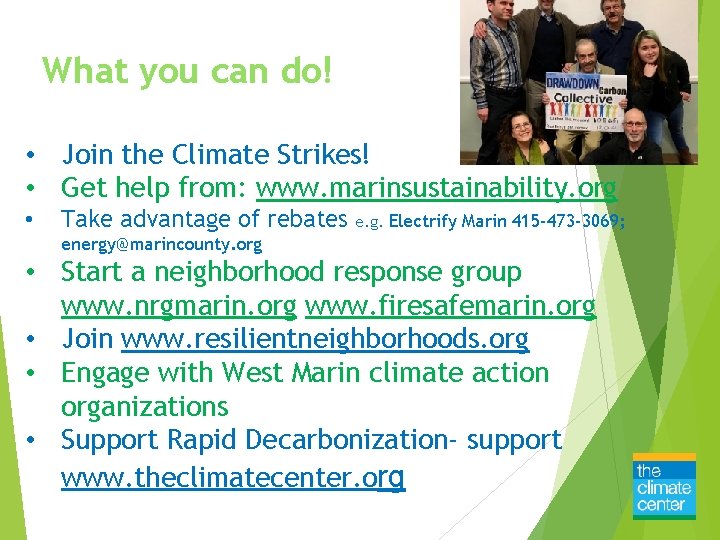 you can do! What you • Join the Climate Strikes! • Get help from: