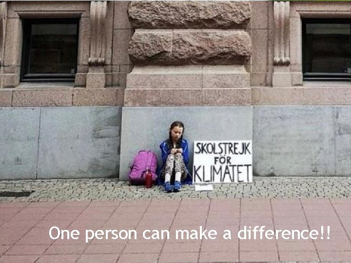 One person can make a difference!! 