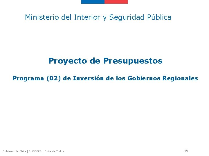 Ministerio del Interior y Seguridad Pública Proyecto de Presupuestos Programa (02) de Inversión de