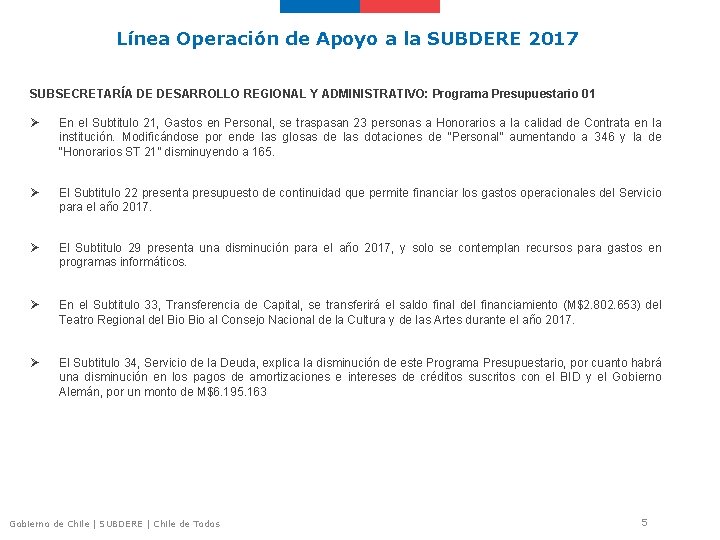 Línea Operación de Apoyo a la SUBDERE 2017 SUBSECRETARÍA DE DESARROLLO REGIONAL Y ADMINISTRATIVO: