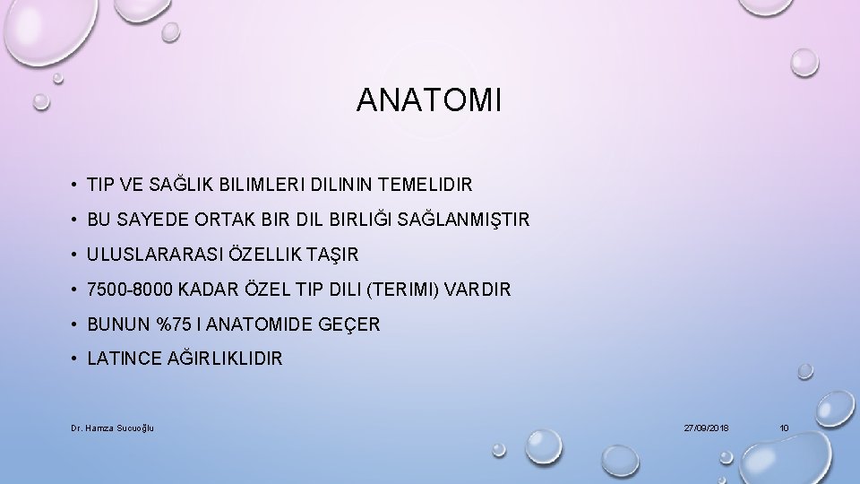 ANATOMI • TIP VE SAĞLIK BILIMLERI DILININ TEMELIDIR • BU SAYEDE ORTAK BIR DIL