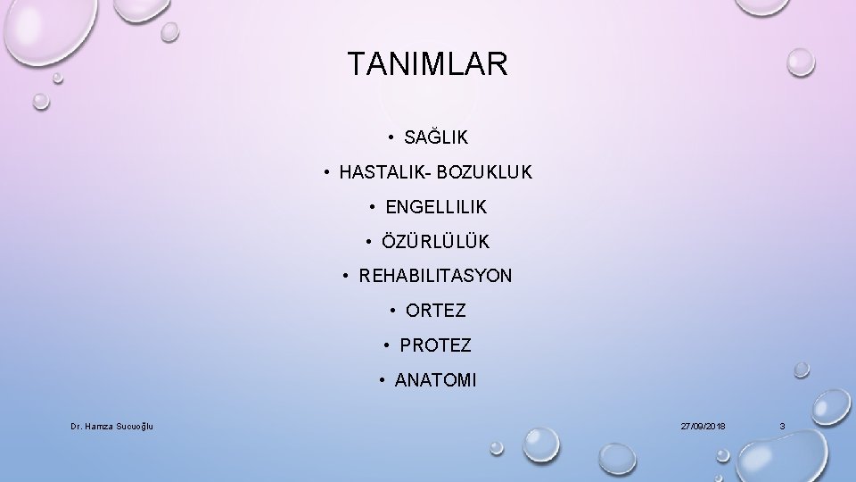 TANIMLAR • SAĞLIK • HASTALIK- BOZUKLUK • ENGELLILIK • ÖZÜRLÜLÜK • REHABILITASYON • ORTEZ