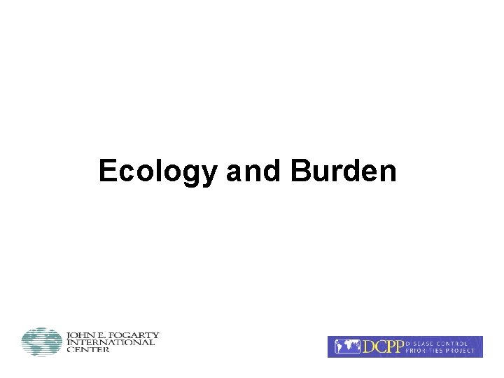 Ecology and Burden 