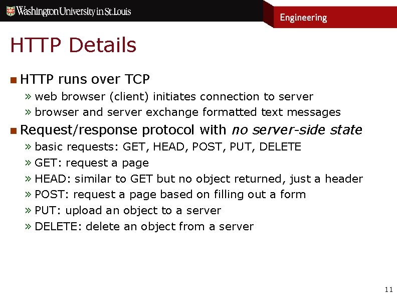 HTTP Details n HTTP runs over TCP » web browser (client) initiates connection to HTTP Details n HTTP runs over TCP » web browser (client) initiates connection to
