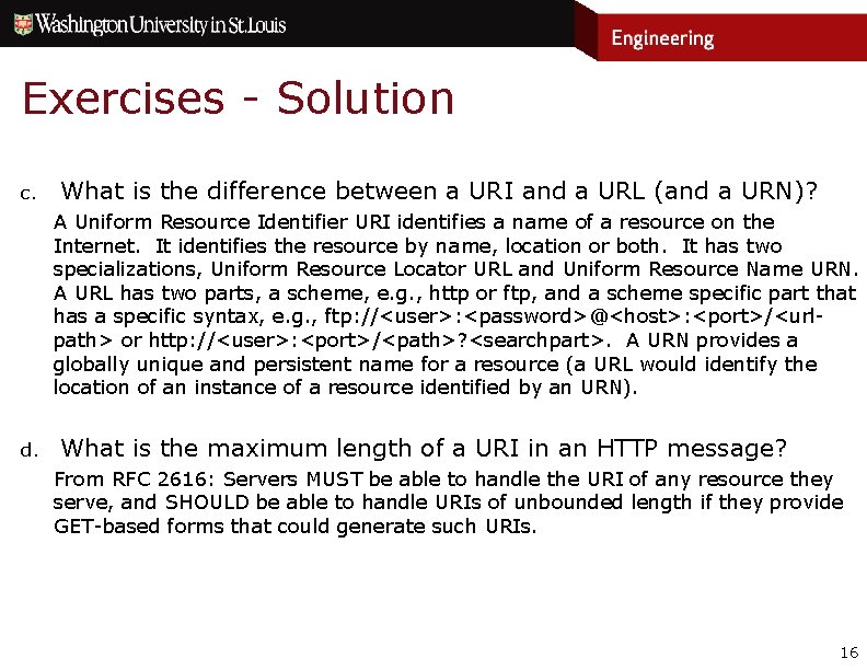 Exercises - Solution c. What is the difference between a URI and a URL Exercises - Solution c. What is the difference between a URI and a URL