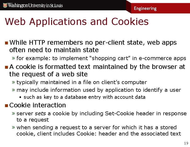 Web Applications and Cookies n While HTTP remembers no per-client state, web apps often Web Applications and Cookies n While HTTP remembers no per-client state, web apps often