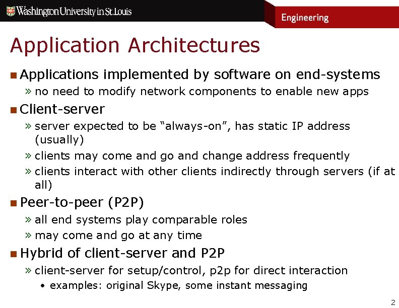 Application Architectures n Applications implemented by software on end-systems » no need to modify Application Architectures n Applications implemented by software on end-systems » no need to modify