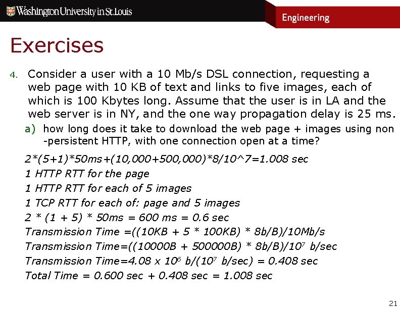 Exercises 4. Consider a user with a 10 Mb/s DSL connection, requesting a web Exercises 4. Consider a user with a 10 Mb/s DSL connection, requesting a web