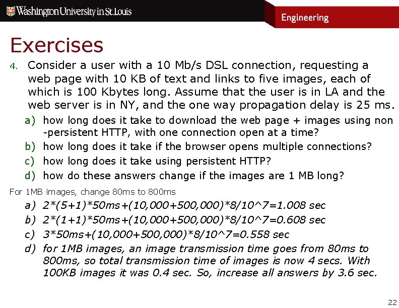Exercises 4. Consider a user with a 10 Mb/s DSL connection, requesting a web Exercises 4. Consider a user with a 10 Mb/s DSL connection, requesting a web