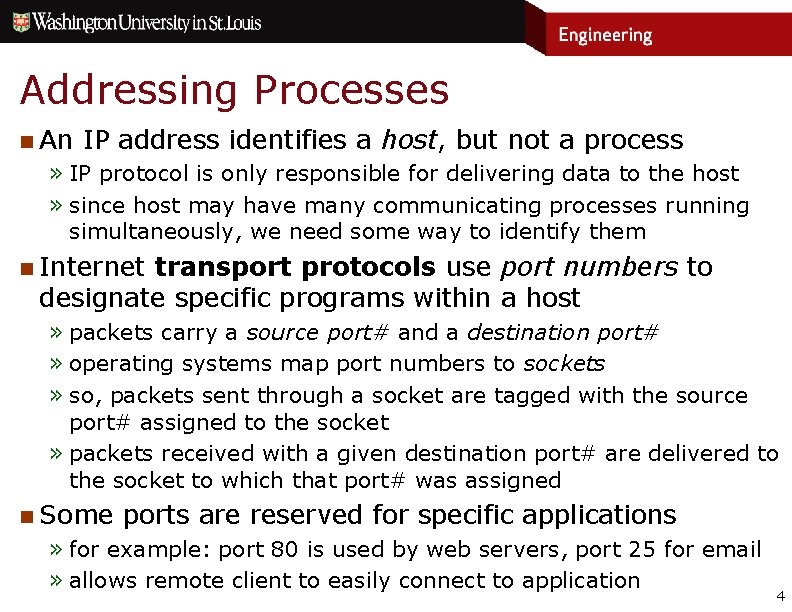 Addressing Processes n An IP address identifies a host, but not a process » Addressing Processes n An IP address identifies a host, but not a process »