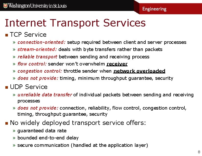 Internet Transport Services n TCP Service » connection-oriented: setup required between client and server Internet Transport Services n TCP Service » connection-oriented: setup required between client and server