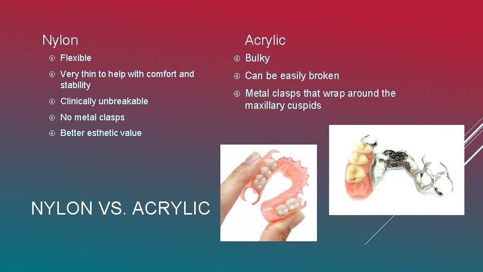 Nylon Acrylic Flexible Bulky Very thin to help with comfort and stability Can be