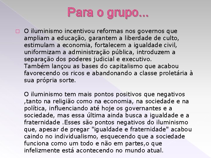 Para o grupo. . . � O iluminismo incentivou reformas nos governos que ampliam