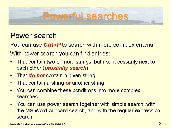 Powerful searches Power search You can use Ctrl+P to search with more complex criteria.