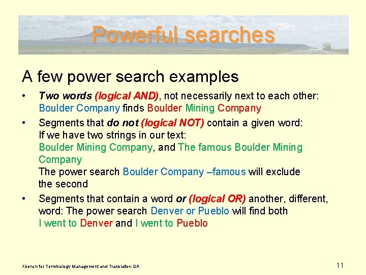 Powerful searches A few power search examples • • • Two words (logical AND),