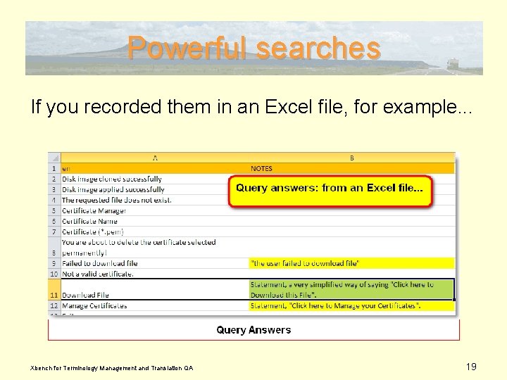 Powerful searches If you recorded them in an Excel file, for example. . .