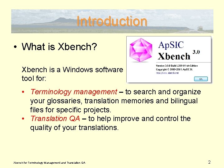 Introduction • What is Xbench? Xbench is a Windows software tool for: • Terminology