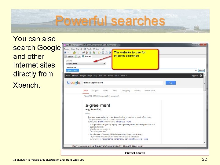 Powerful searches You can also search Google and other Internet sites directly from Xbench