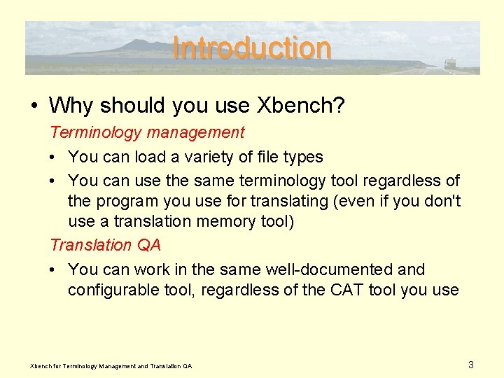 Introduction • Why should you use Xbench? Terminology management • You can load a