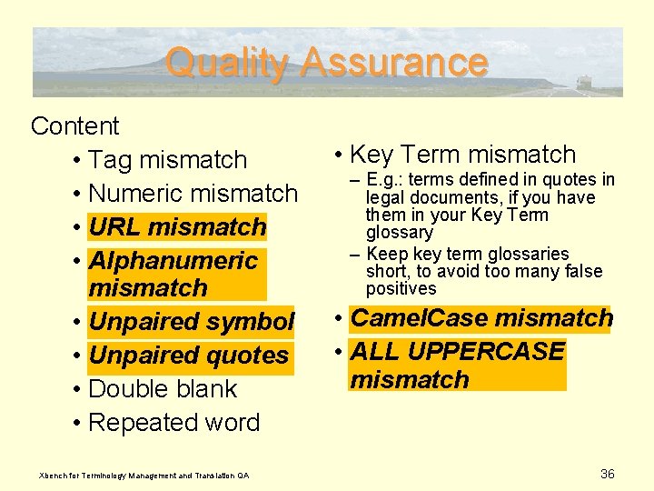 Quality Assurance Content • Tag mismatch • Numeric mismatch • URL mismatch • Alphanumeric