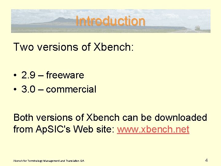 Introduction Two versions of Xbench: • 2. 9 – freeware • 3. 0 –