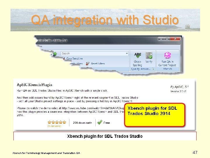 QA integration with Studio Xbench for Terminology Management and Translation QA 47 