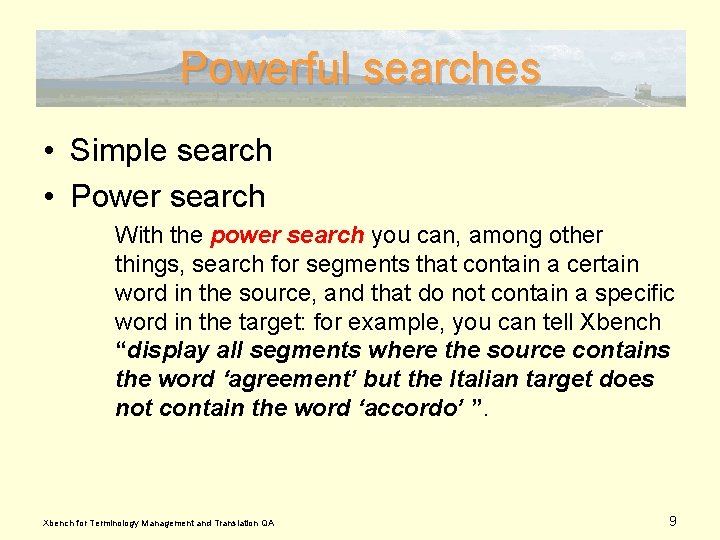 Powerful searches • Simple search • Power search With the power search you can,