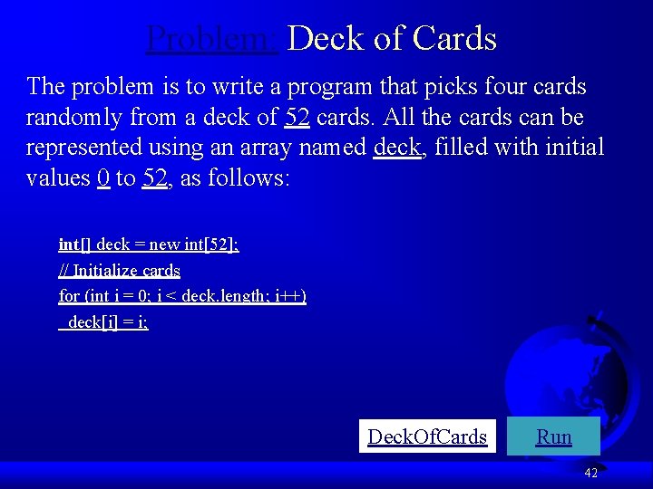 Problem: Deck of Cards The problem is to write a program that picks four