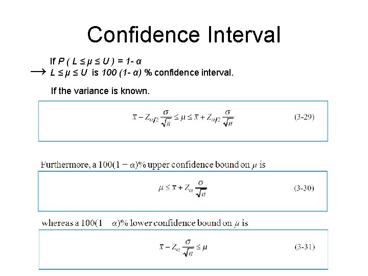 Confidence Interval → If P ( L ≤ μ ≤ U ) = 1