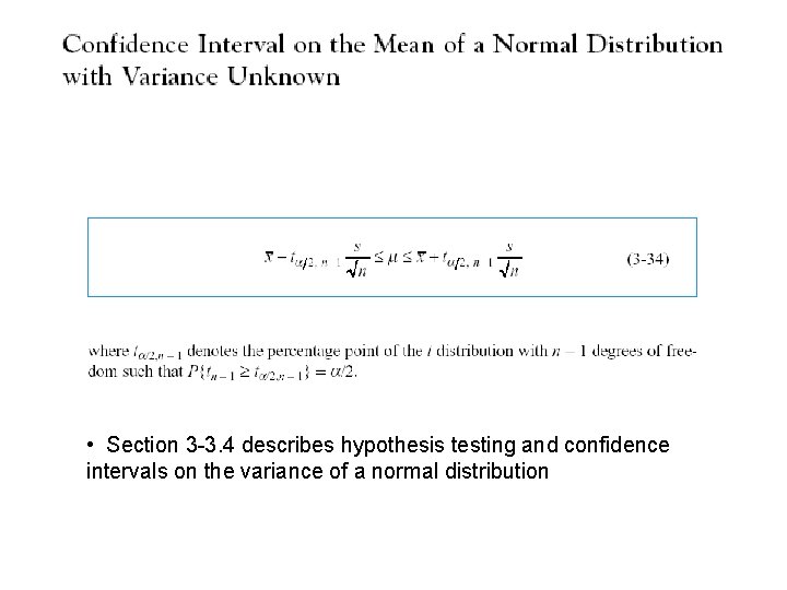  • Section 3 -3. 4 describes hypothesis testing and confidence intervals on the