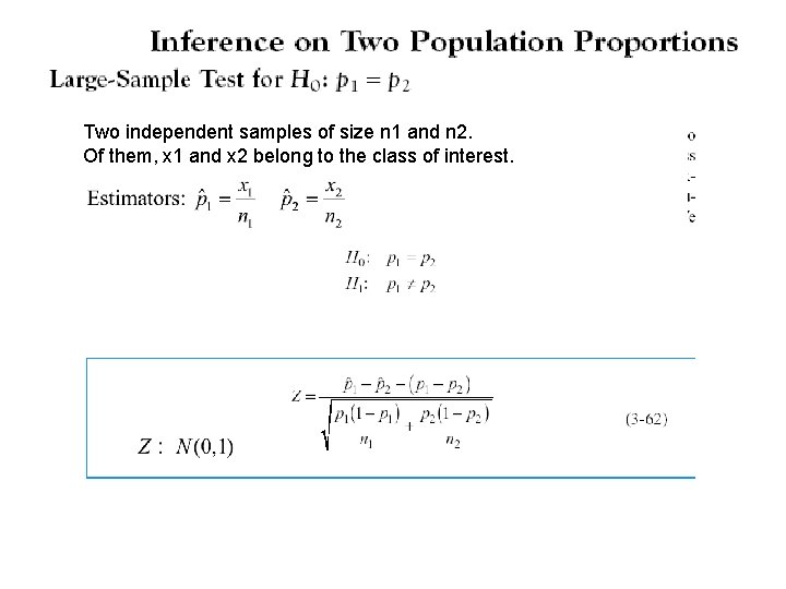 Two independent samples of size n 1 and n 2. Of them, x 1