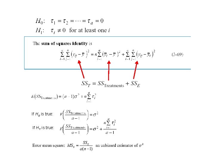 If H 0 is true: If H 1 is true: 
