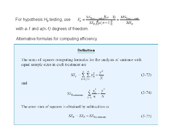 For hypothesis H 0 testing, use with a-1 and a(n-1) degrees of freedom. Alternative